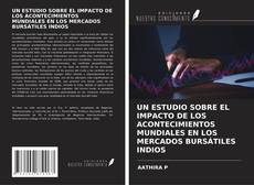 Buchcover von UN ESTUDIO SOBRE EL IMPACTO DE LOS ACONTECIMIENTOS MUNDIALES EN LOS MERCADOS BURSÁTILES INDIOS