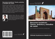 Buchcover von Recursos turísticos: Teoría, práctica y estudios de casos