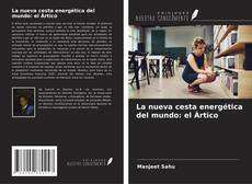Buchcover von La nueva cesta energética del mundo: el Ártico