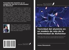 Capa do livro de Toxicidad del aluminio en un modelo de rata de la enfermedad de Alzheimer 