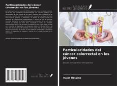 Couverture de Particularidades del cáncer colorrectal en los jóvenes