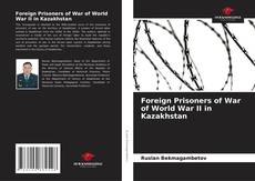 Bookcover of Foreign Prisoners of War of World War II in Kazakhstan