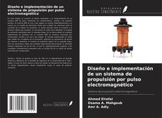 Copertina di Diseño e implementación de un sistema de propulsión por pulso electromagnético