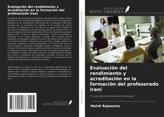 Copertina di Evaluación del rendimiento y acreditación en la formación del profesorado iraní