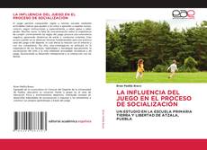 Couverture de LA INFLUENCIA DEL JUEGO EN EL PROCESO DE SOCIALIZACIÓN