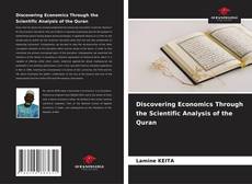 Bookcover of Discovering Economics Through the Scientific Analysis of the Quran