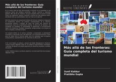 Buchcover von Más allá de las fronteras: Guía completa del turismo mundial