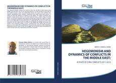 Bookcover of HEGEMONISM AND DYNAMICS OF CONFLICTS IN THE MIDDLE EAST: