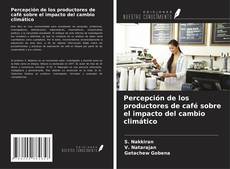 Buchcover von Percepción de los productores de café sobre el impacto del cambio climático
