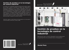 Capa do livro de Gestión de pruebas en la tecnología de control industrial 