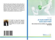 Buchcover von JE SUIS SORTI DE QUELQUE PART