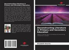 Bookcover of Deconstructing Literature in Primary and Secondary Education