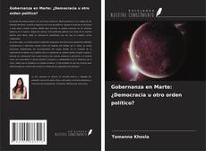 Buchcover von Gobernanza en Marte: ¿Democracia u otro orden político?