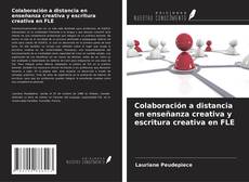 Copertina di Colaboración a distancia en enseñanza creativa y escritura creativa en FLE