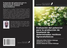 Buchcover von Evaluación del potencial para la producción de bioetanol de determinados residuos lignocelulósicos