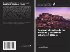 Buchcover von Descentralización de las weredas y desarrollo urbano en Etiopía