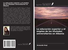 Buchcover von La educación superior y el empleo de los titulados universitarios en Albania