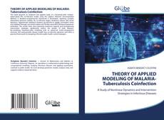 Portada del libro de THEORY OF APPLIED MODELING OF MALARIA-Tuberculosis Coinfection