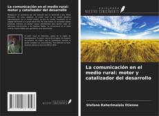 La comunicación en el medio rural: motor y catalizador del desarrollo kitap kapağı