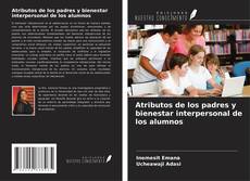 Copertina di Atributos de los padres y bienestar interpersonal de los alumnos