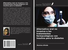Buchcover von Alternativa oral no invasiva a los tratamientos farmacológicos con insulina para la diabetes