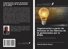 Buchcover von Cogeneración a partir de biomasa en las fábricas de té gestionadas por la KTDA