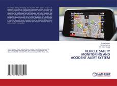 Bookcover of VEHICLE SAFETY MONITORING AND ACCIDENT ALERT SYSTEM