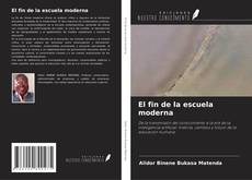 Portada del libro de El fin de la escuela moderna