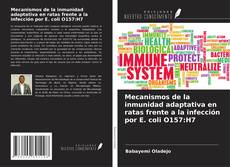 Buchcover von Mecanismos de la inmunidad adaptativa en ratas frente a la infección por E. coli O157:H7
