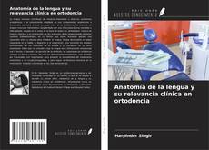 Couverture de Anatomía de la lengua y su relevancia clínica en ortodoncia