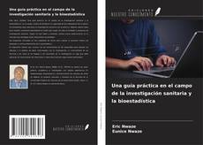 Copertina di Una guía práctica en el campo de la investigación sanitaria y la bioestadística
