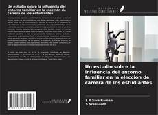 Copertina di Un estudio sobre la influencia del entorno familiar en la elección de carrera de los estudiantes