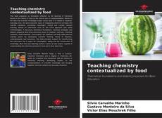 Bookcover of Teaching chemistry contextualized by food