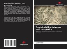 Bookcover of Sustainability, fairness and prosperity