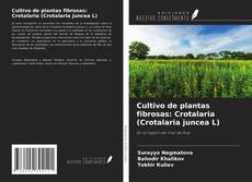 Buchcover von Cultivo de plantas fibrosas: Crotalaria (Crotalaria juncea L)