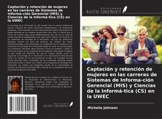 Buchcover von Captación y retención de mujeres en las carreras de Sistemas de Informa-ción Gerencial (MIS) y Ciencias de la Informá-tica (CS) en la UWEC