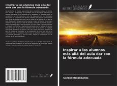 Buchcover von Inspirar a los alumnos más allá del aula dar con la fórmula adecuada