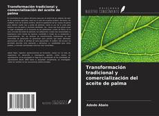 Buchcover von Transformación tradicional y comercialización del aceite de palma