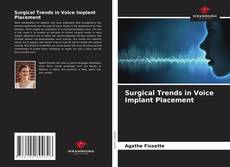 Surgical Trends in Voice Implant Placement kitap kapağı