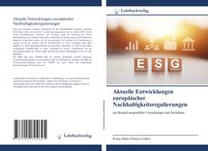 Buchcover von Aktuelle Entwicklungen europäischer Nachhaltigkeitsregulierungen