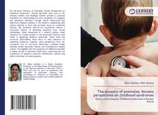 Bookcover of The ancestry of anomalies: Ancient perspectives on childhood syndromes