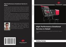 Bookcover of High Performance Emotional Service in Retail