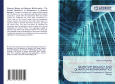 Bookcover of QUANTUM BIOLOGY AND QUANTUM BIOINFORMATICS