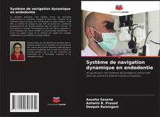 Portada del libro de Système de navigation dynamique en endodontie
