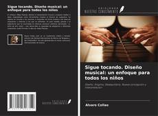 Buchcover von Sigue tocando. Diseño musical: un enfoque para todos los niños