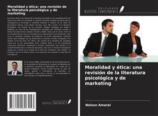 Buchcover von Moralidad y ética: una revisión de la literatura psicológica y de marketing