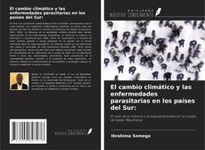 Copertina di El cambio climático y las enfermedades parasitarias en los países del Sur: