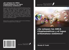 Buchcover von ¿Se solapan los ANCA citoplasmáticos y el lupus eritematoso sistémico?
