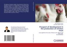 Bookcover of Prospect of development in the production of chicken meat