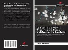 Bookcover of Le Déclic de la Vente : Triggering the Impulse and Overcoming Paralysis
